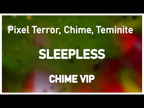[ID] Pixel Terror, Chime, Teminite - Sleepless (Chime VIP)