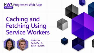 Caching and Fetching Using Service Workers [8 of 17] | PWA for Beginners