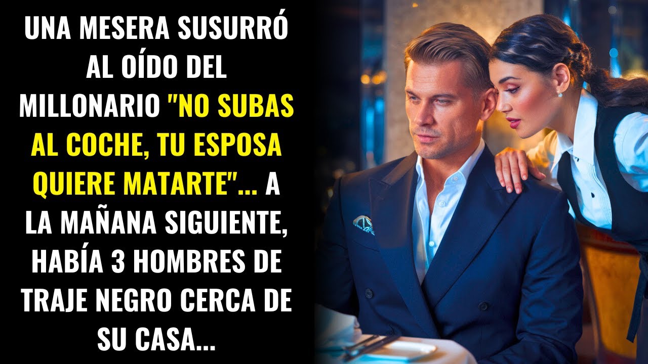 MILLONARIO RECIBE AVISO DE LA MESERA: "TU ESPOSA QUIERE MATARTE". AL DÍA SIGUIENTE, HOMBRES...