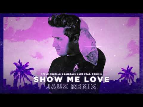 Steve Angello & Laidback Luke Feat. Robin S - Show Me Love (Jauz Remix)