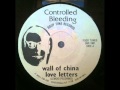 Controlled Bleeding - Wall Of China / Love Letters