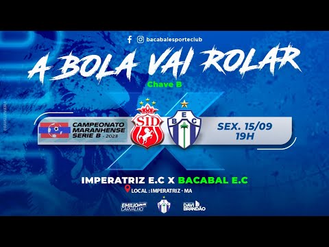 IMPERATRIZ E.C X BACABAL E.C- 15/09/2023 - ÀS 20H - CAMPEONATO MARANHENSE SÉRIE B