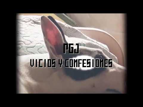 PGJ - Vicios Y Confesiones ( Video Clip)