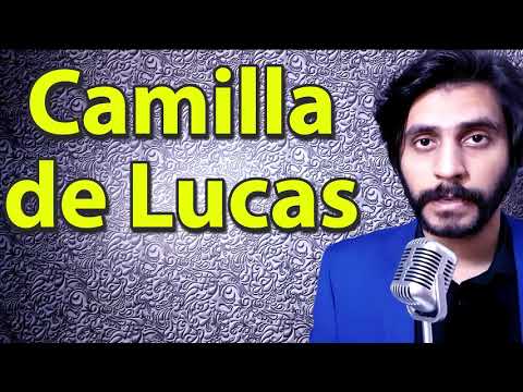 How To Pronounce Camilla de Lucas