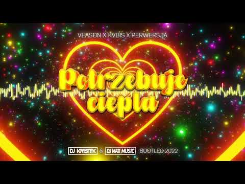 Veason x Kvbis x Perwersja - Potrzebuje ciepła (DJ KRYSTEK & DJ MATI MUSIC BOOTLEG) + FREE DOWNLOAD