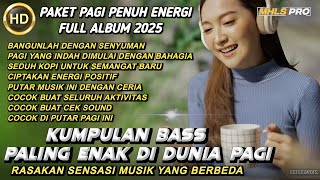 Download lagu PAKET PAGI PENUH ENERGI🎧KUMPULAN DJ BASS FULL ALBUM TERBARU 2025 PALING ENAK DIDUNIA PAGI (MHLS PRO) mp3
