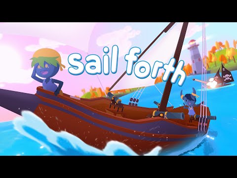 Sail Forth Launch Trailer | OUT NOW! thumbnail