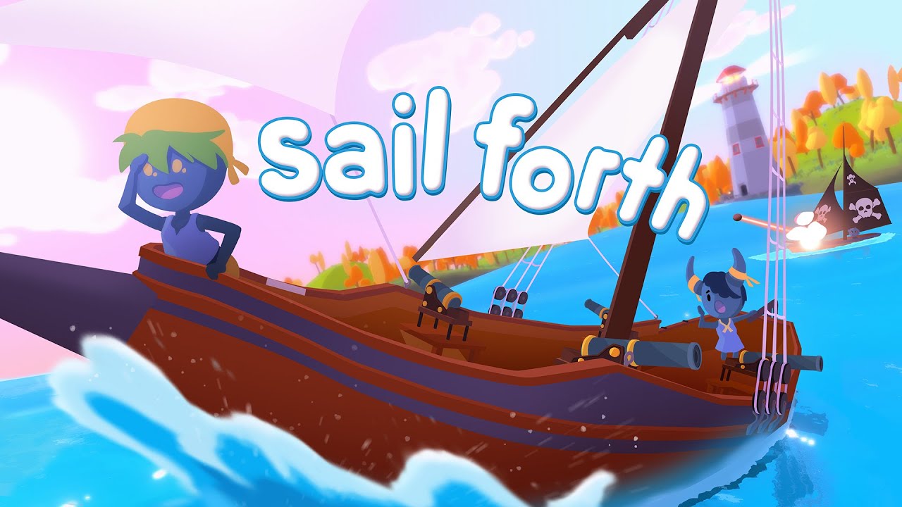 Sail Forth Launch Trailer | OUT NOW! - YouTube