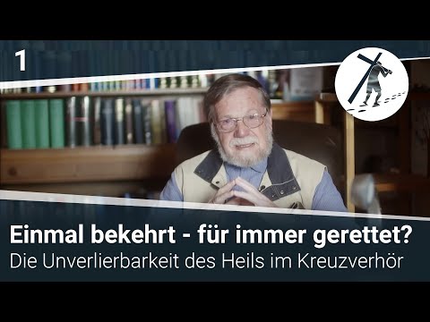 Once converted – forever saved? The inalienability of salvation under cross-examination I Martin ...