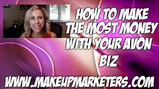 How to Make the Most Money as a New Avon Rep