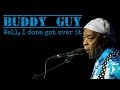 Buddy Guy - Well I Done Got Over It  (Srpski prevod)