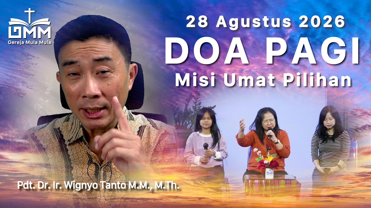 DOA PAGI | Misi Umat Pilihan – 28 Agustus 2026 | Ps. Dr. Wignyo Tanto