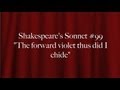 Shakespeare's Sonnet #99 "The forward violet ...
