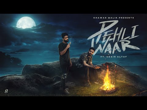 Khawar Malik - Pehli Waar ft. Uzair Altaf