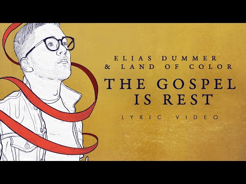 Elias Dummer feat. Land of Color - The Gospel is Rest (Official Lyric Video)