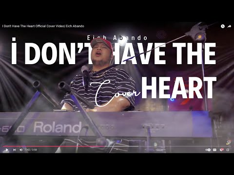 I Don't Have The Heart Official Cover Video| Eich Abando