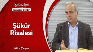 Cumartesi Dersleri: Şükür Risalesi / Atilla Yargıcı