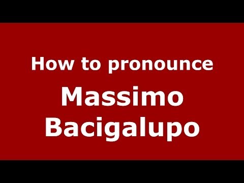 How to pronounce Massimo Bacigalupo (Italian/Italy) - PronounceNames.com