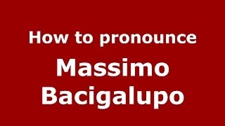 How to pronounce Massimo Bacigalupo