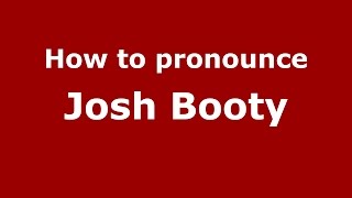 How to pronounce Josh Booty