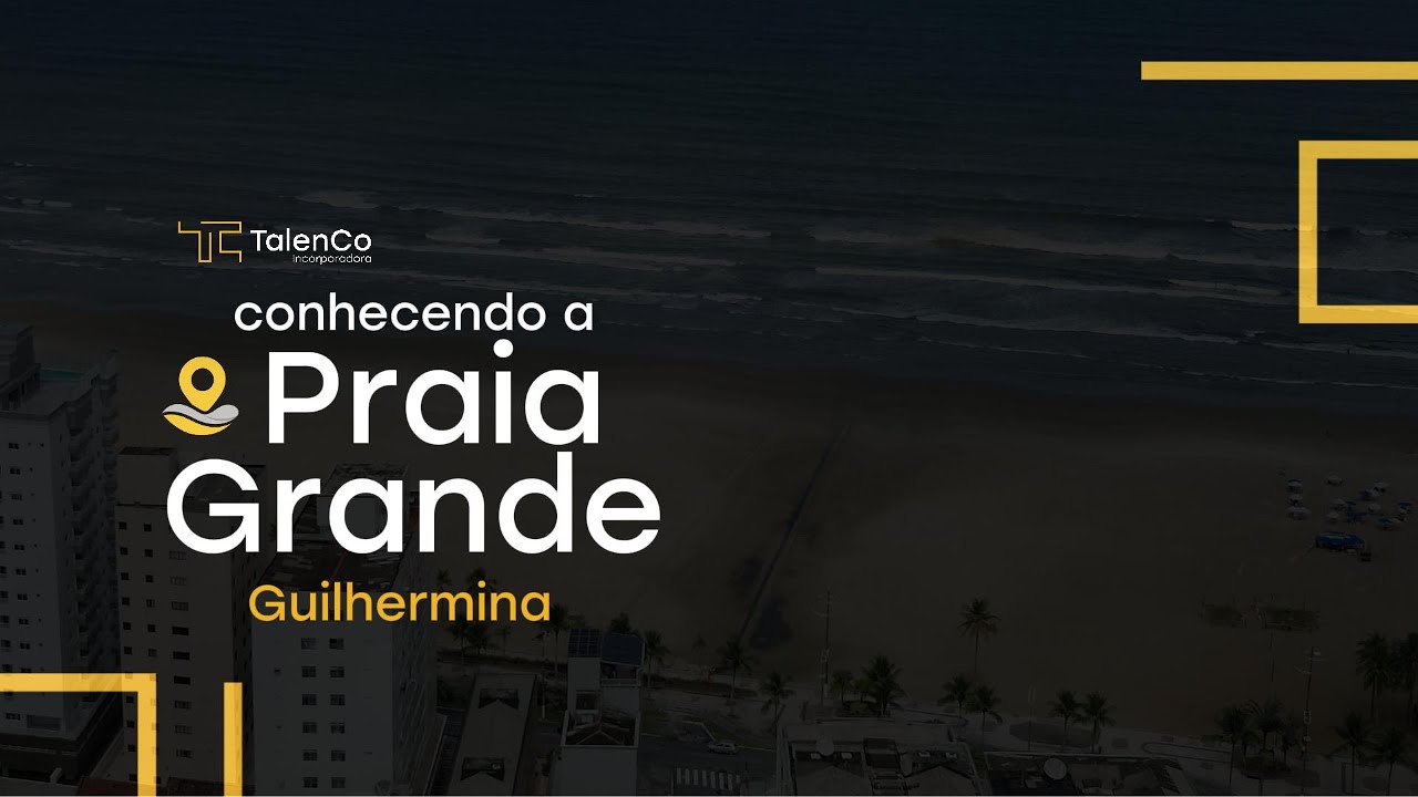 Conhecendo a Praia Grande - Vila Guilhermina | Conheça um dos Bairros Mais Queridos da Praia Grande