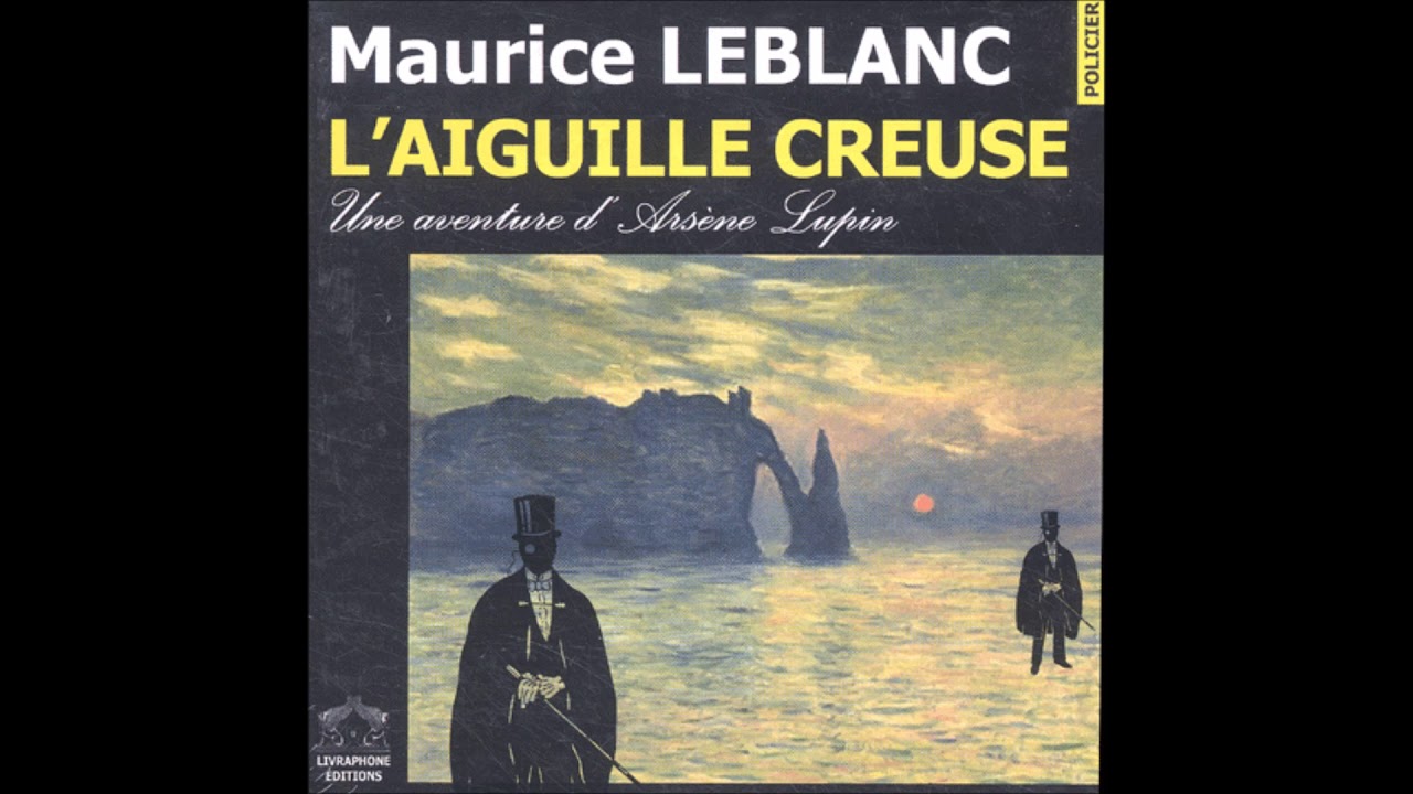 [LIVRE AUDIO] L'Aiguille Creuse / Part.2 / ARSENE LUPIN