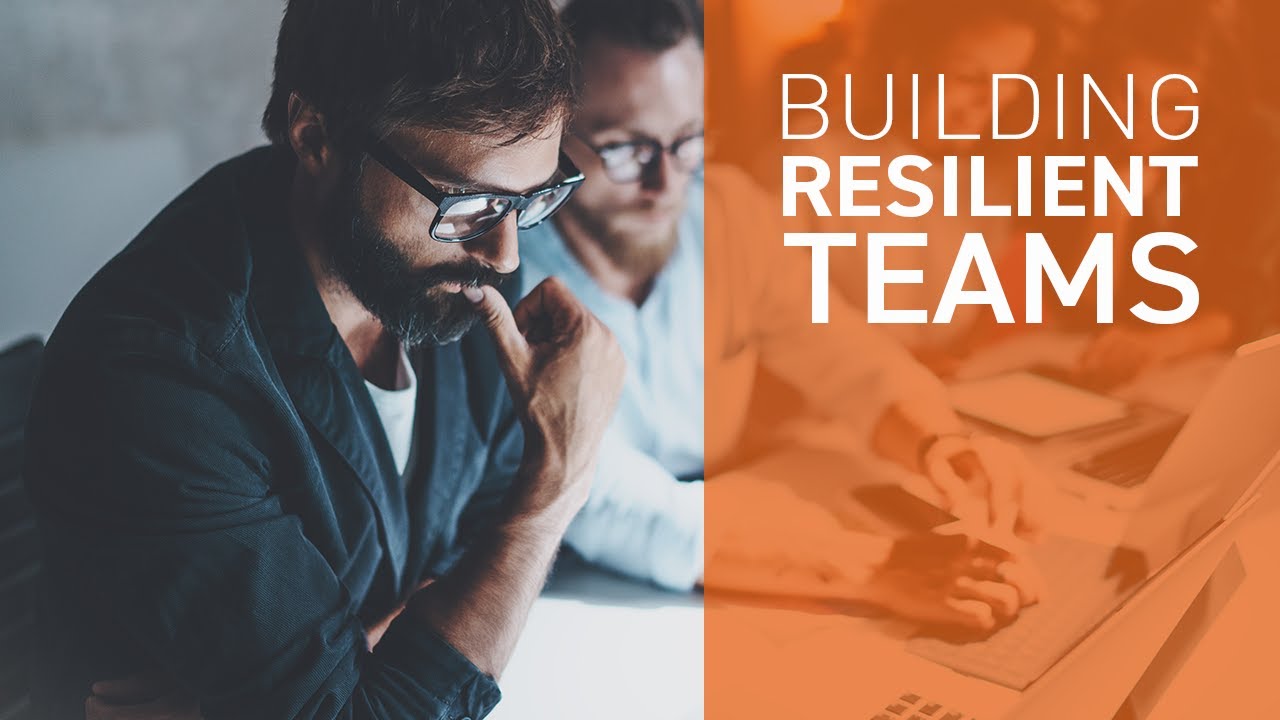Webinar: Building Resilient Teams