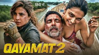 Download lagu QAYAMAT 2 Full Love Story Movie | Akshay Kumar, Priyanka Chopra, Deepika Padukone | New Movie 2026 mp3 Download lagu QAYAMAT 2 Full Love Story Movie | Akshay Kumar, Priyanka Chopra, Deepika Padukone | New Movie 2026 mp3