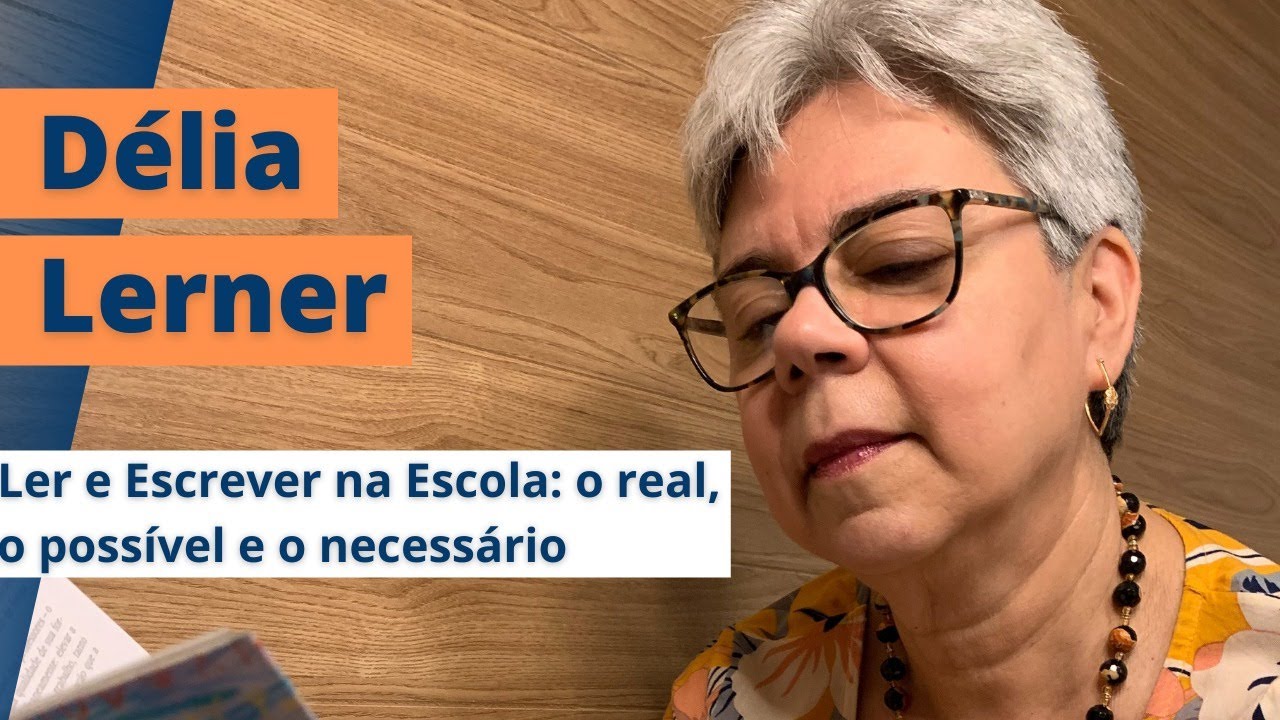 Délia Lerner - Ler e escrever na escola: o real, o possível e o necessário