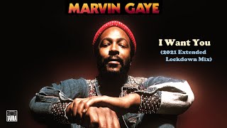 Marvin Gaye "I Want You" (2021 Extended Mix)