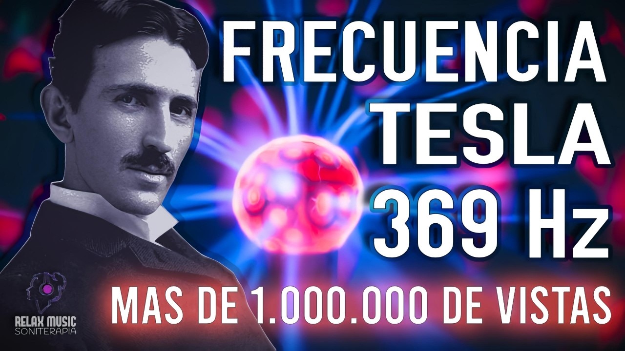 369 Hz Frequency Nikola Tesla - The Key to the Universe ‐ Miraculous Tones - Raise Your Vibration