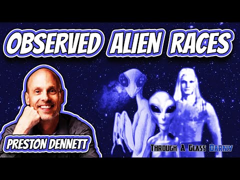 Observed Extraterrestrial Races with Preston Dennett (Episode 95)