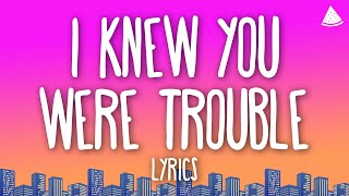 Taylor Swift - I Knew You Were Trouble (Lyrics)