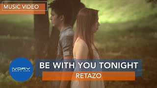 Retazo | Be With You Tonight | Official Music Video