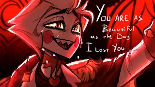 You are as beautiful as the day I lost you [ HazbinHotel | Animatic ]