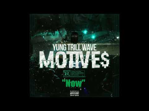 YungTrillWave - Now  (Prod. By MaiNeBeAts)