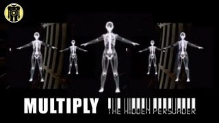 Multiply - The Hidden Persuader