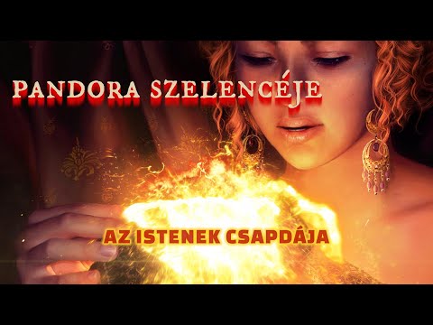 Az ajándék, amely átokká vált – Pandóra és az emberiség bukása