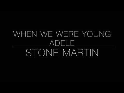 When We Were Young | Adele (Cover by Stone Martin)