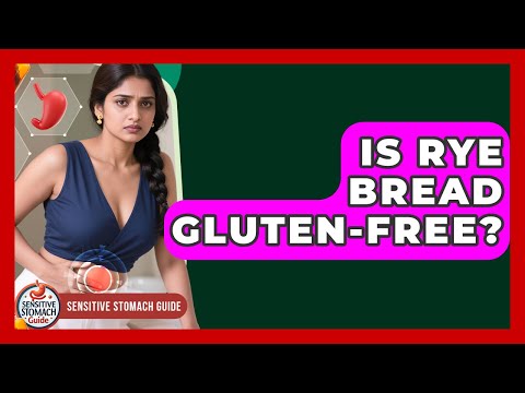 Is Rye Bread Gluten-Free? - Sensitive Stomach Guide