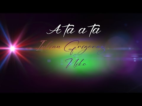 Iulian Grigoras  si Niko - A ta a ta | Official video