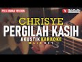 pergilah kasih - chrisye (akustik karaoke) felix irwan version | male key