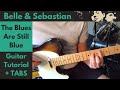 Belle & Sebastian - The Blues Are Still Blue (Guitar Tutorial)