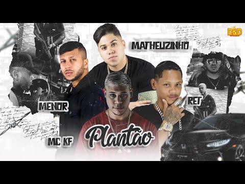 MC MENOR, MATHEUZINHO, MC RET E MC KF - PLANTÃO - REMIX BREGA FUNK