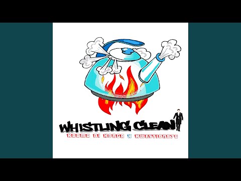 Whistling Clean (feat. Kwestion876)