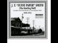 J.T. "Funny Paper" Smith - Seven Sisters Blues Part 1