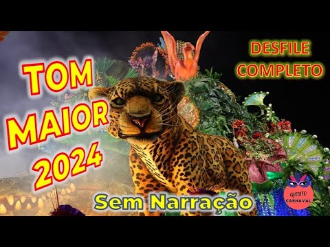 Tom Maior 2024 - Desfile completo SEM NARRAÇÃO