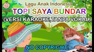 Download lagu Lagu Anak Indonesia: TOPI SAYA BUNDAR : VERSI KARAOKE (NO VOCAL, NO COPYRIGHT) mp3