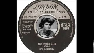 Del Shannon - The Swiss Maid (1962)