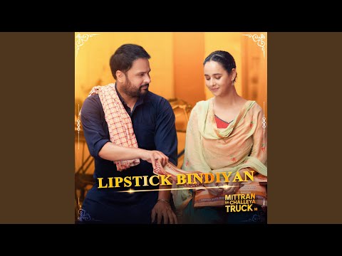 Lipstick Bindiyan (From "Mittran Da Challeya Truck Ni") (Full Audio) — watch video